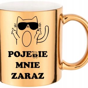 ZŁOTY ŚMIESZNY KUBEK POJEBIE MNIE ZARAZ PREZENT DO PRACY URODZINY FACK YOU