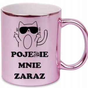 ZABAWNY ŚMIESZNY RÓŻOWY KUBEK POJEBIE MNIE ZARAZ PREZENT DO PRACY URODZINY