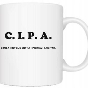 KUBEK CIP.A PREZENT DO PRACY DLA DZIEWCZYNY KOLEŻANKI KOBIETY ŻONY URODZINY