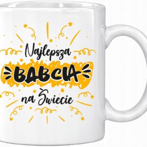 PIĘKNY KUBEK PREZENT DZIEŃ BABCI NAJLEPSZA BABCIA NA ŚWIECIE OD WNUKÓW DLA